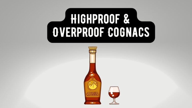 Highproof and Overproof Cognacs: The Bold and Powerful Spirits