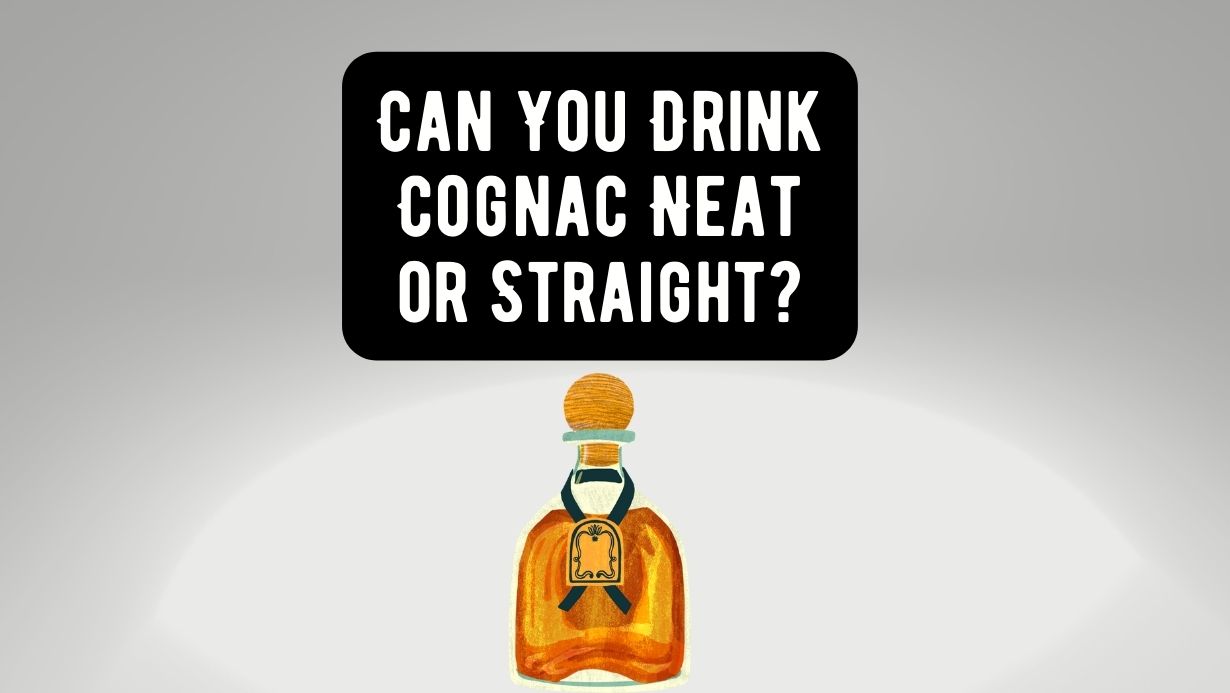 Can You Drink Cognac Neat or Straight?