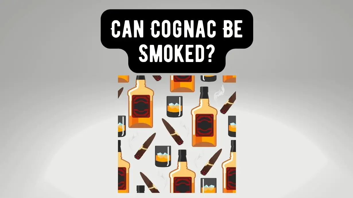 Can Cognac Be Smoked